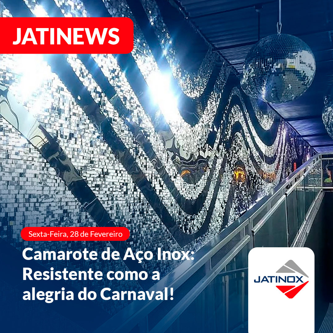 Camarote de Aço Inox: Resistente como a alegria do Carnaval!