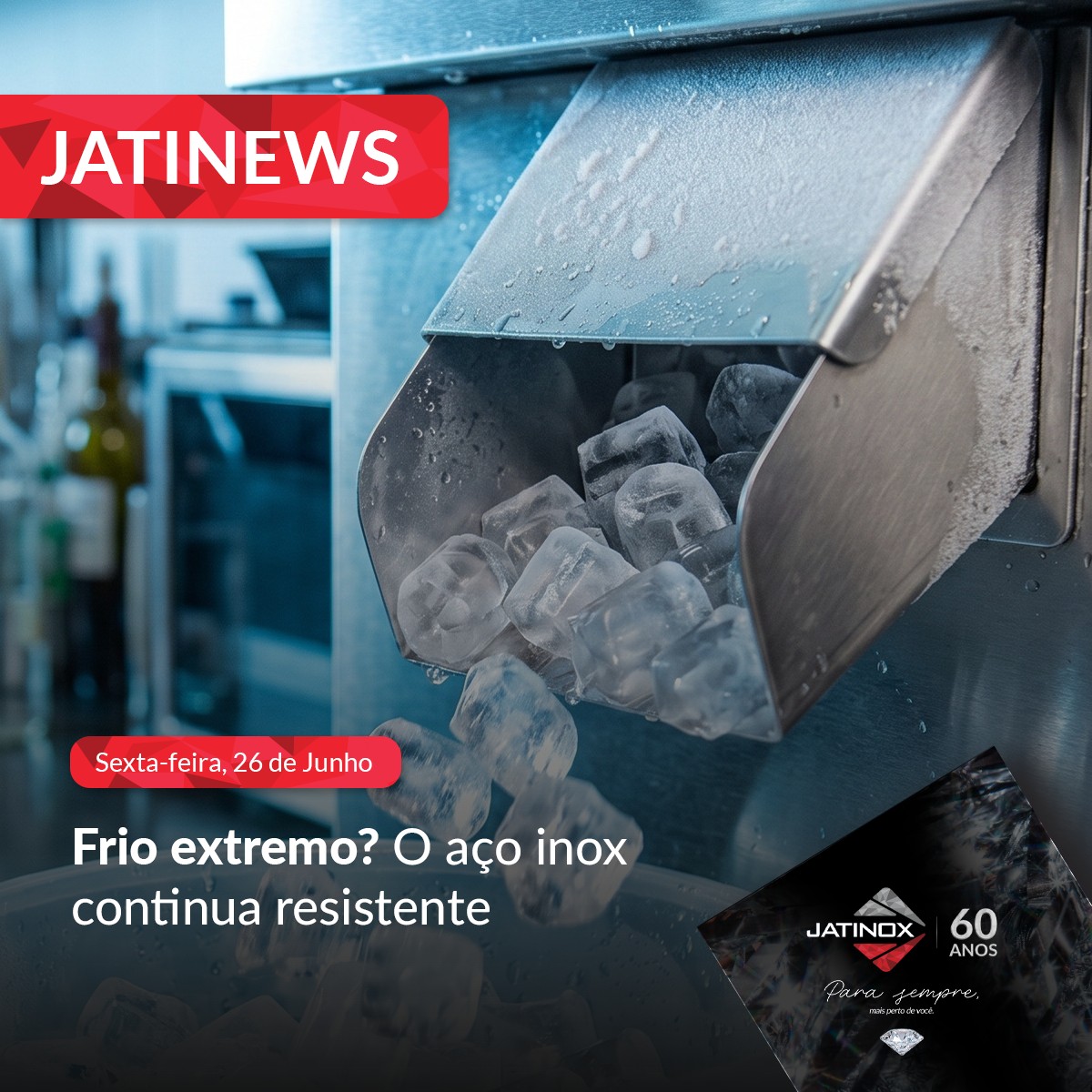 Frio extremo? O aço inox continua resistente