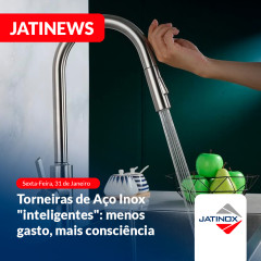 Torneiras de aço inox "inteligentes": menos gasto, mais consciência!